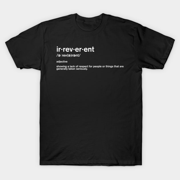 Irreverent T-Shirt by MayhemInMayberry